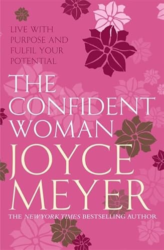 9780340943816: The Confident Woman: Start Today Living Boldly and without Fear: Start Today Living Boldly and Without Fear