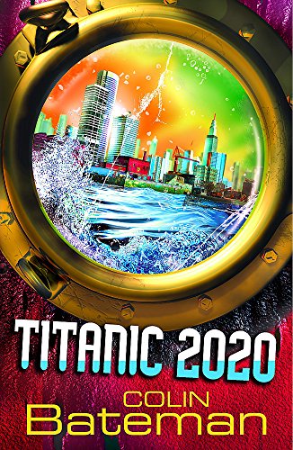 Titanic 2020 (Bk. 1) (9780340944455) by Colin Bateman