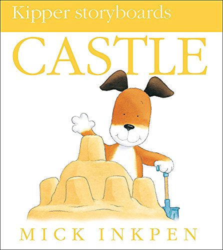 Castle (Kipper Storyboard) (9780340945155) by Mick Inkpen