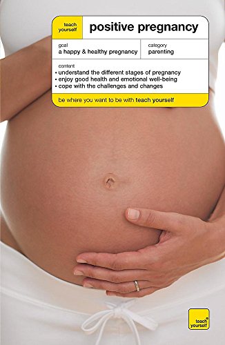 Beispielbild fr Teach Yourself Positive Pregnancy (TYG) zum Verkauf von WorldofBooks
