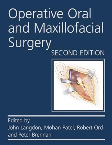 Operative Oral and Maxillofacial Surgery (Rob & Smith's Operative Surgery Series) (9780340945896) by Langdon, John; Patel, Mohan; Ord, Robert; Brennan, Peter