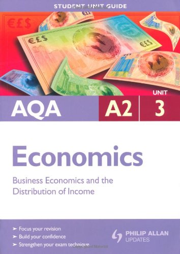 Stock image for AQA A2 Economics Student Unit Guide: Unit 3 Business Economics and the Distribution of Income (Student Unit Guides) for sale by Reuseabook
