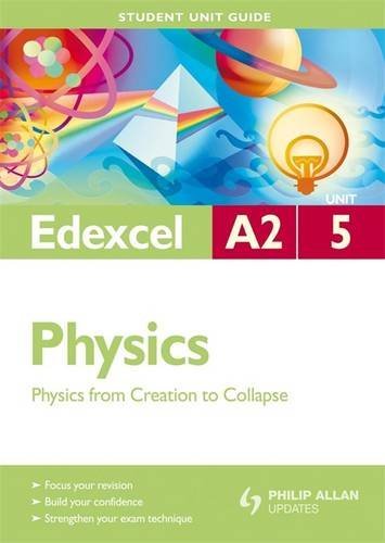Stock image for Physics from Creation to Collapse: Edexcel As Unit 5 (Student Unit Guide) for sale by MusicMagpie