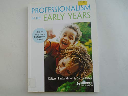 Professionalism in the Early Years. Editors, Linda Miller & Carrie Cable (9780340948347) by Miller, Linda