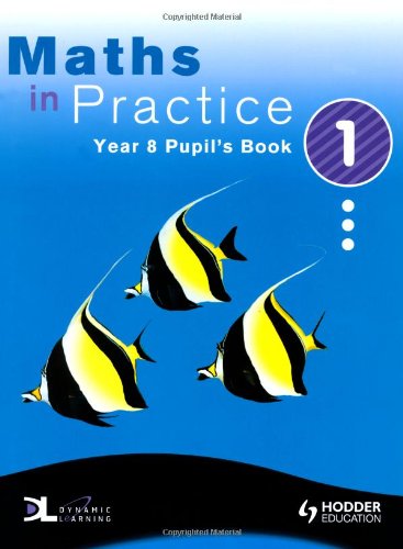 Maths in Practice: Year 8 Pupil's Book 1 (9780340948583) by Bowles, David