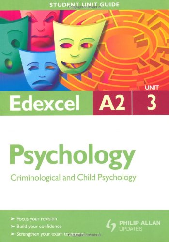 9780340948798: Criminological & Child Psychology: Edexcel A2 Psychology Student Guide: Unit 3: Criminological and Child Psychology