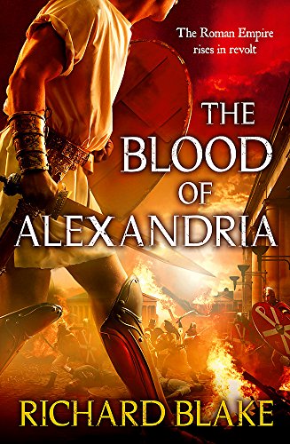 Stock image for The Blood of Alexandria (Death of Rome Saga Book Three) (Aelric 3) for sale by WorldofBooks