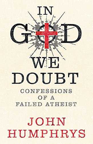 Beispielbild fr In God We Doubt: Confessions of a Failed Atheist zum Verkauf von WorldofBooks