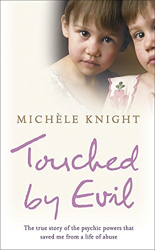 Imagen de archivo de Touched by Evil: The true story of the psychic powers that saved me from a life of abuse a la venta por WorldofBooks