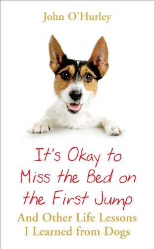 Beispielbild fr It's OK to Miss the Bed on the First Jump: And Other Life Lessons I Learned from Dogs zum Verkauf von AwesomeBooks