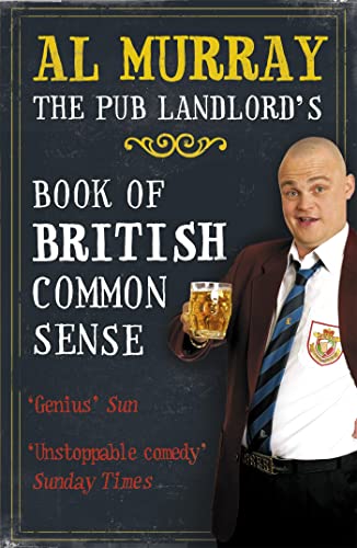 Beispielbild fr Al Murray: The Pub Landlord's Book of British Common Sense zum Verkauf von WorldofBooks