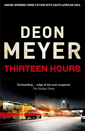 Beispielbild fr Thirteen Hours: Deon Meyer (Benny Griessel) zum Verkauf von WorldofBooks