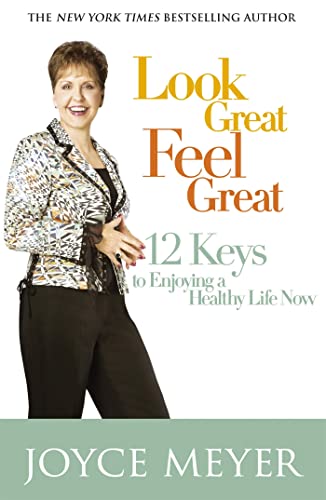 9780340954232: Look Great, Feel Great: 12 keys to enjoying a healthy life now