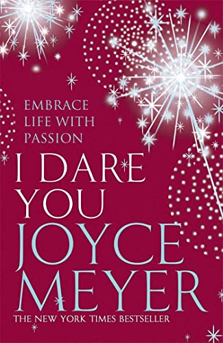 9780340954492: I Dare You: Embrace Life with Passion