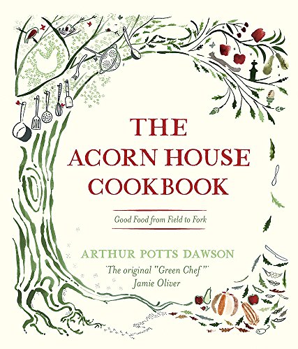Beispielbild fr The Acorn House Cookbook: Good Food from Field to Fork zum Verkauf von WorldofBooks