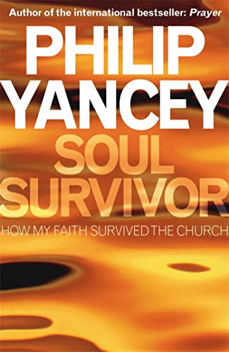Beispielbild fr Soul Survivor: How My Faith Survived the Church. Philip Yancey zum Verkauf von ThriftBooks-Atlanta