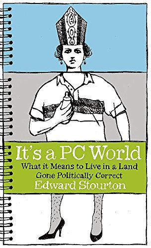 Stock image for IT'S A PC WORLD: HOW TO LIVE IN A WORLD GONE POLITICALLY CORRECT. for sale by Wonder Book