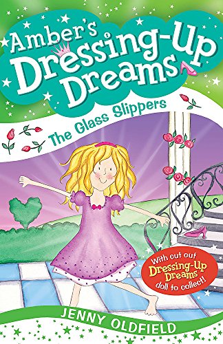 The Glass Slippers (Amber's Dressing-up Dreams) (9780340955963) by Jenny Oldfield