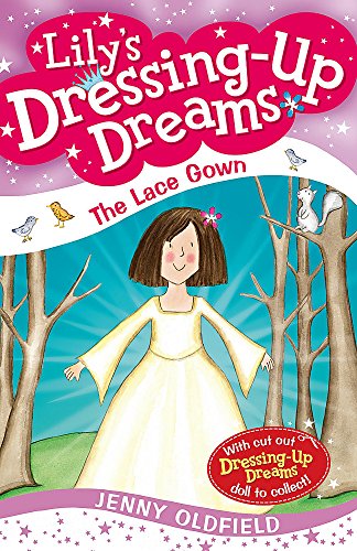 The Lace Gown (Lily's Dressing-up Dreams) (Bk. 8) (9780340956007) by Jenny Oldfield