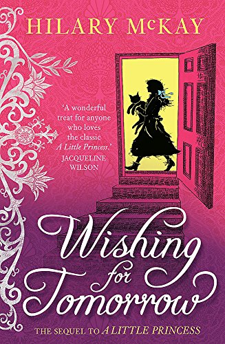 9780340956540: Wishing for tomorrow: The Sequel to the Little Princess: The sequel to A Little Princess