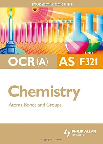 Beispielbild fr OCR(A) AS Chemistry Student Unit Guide: Unit F321 Atoms, Bonds and Groups (OCR (A) AS Chemistry: Atoms, Bonds and Groups) zum Verkauf von WorldofBooks