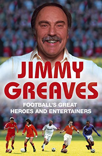 Beispielbild fr Football's Great Heroes and Entertainers: The History of Football through its biggest heroes zum Verkauf von WorldofBooks
