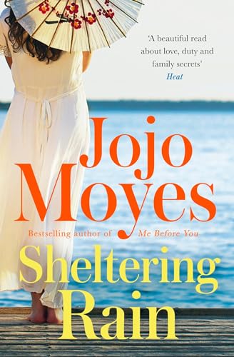 Stock image for Sheltering Rain : The Captivating and Emotional Novel from the Author of Me Before You for sale by Better World Books Ltd