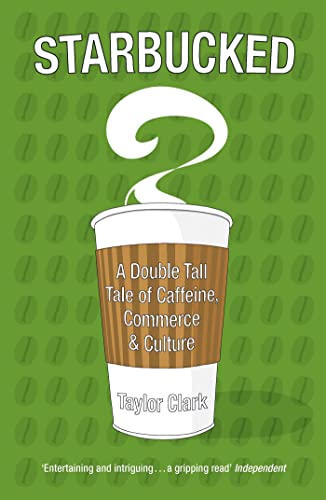 Beispielbild fr Starbucked: A Double Tall Tale of Caffeine, Commerce and Culture zum Verkauf von AwesomeBooks