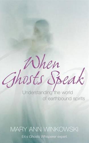 9780340961254: When Ghosts Speak: Understanding the world of earthbound spirits