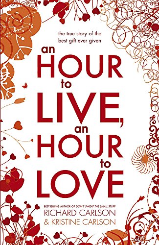 Stock image for An Hour to Live, an Hour to Love: The true story of the best gift ever given for sale by WorldofBooks