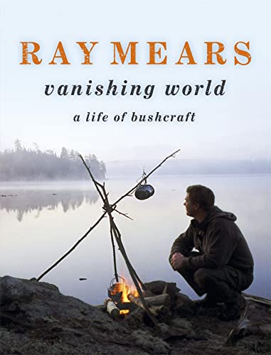 Imagen de archivo de Ray Mears Vanishing World a la venta por AwesomeBooks