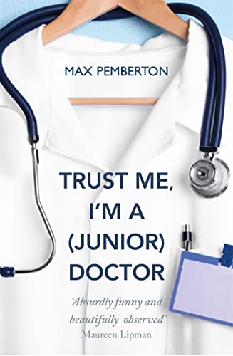 Stock image for Trust Me, I'm a (Junior) Doctor for sale by SecondSale