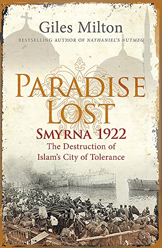 Stock image for Paradise Lost - Smyrna 1922 The Destruction of for sale by Russell Books