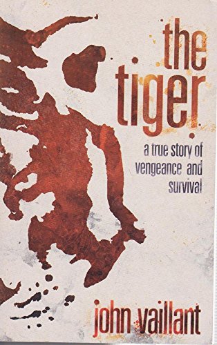 Stock image for The Tiger: A True Story of Vengeance and Survival for sale by Wizard Books