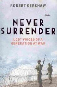 9780340962626: Never Surrender: Lost voices of a generation at war