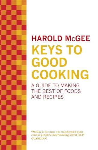9780340963203: Keys to Good Cooking: A Guide to Making the Best of Foods and Recipes