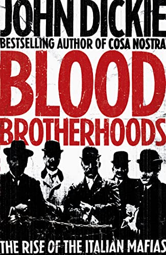 Beispielbild fr Blood Brotherhoods: The Rise of the Italian Mafias zum Verkauf von -OnTimeBooks-