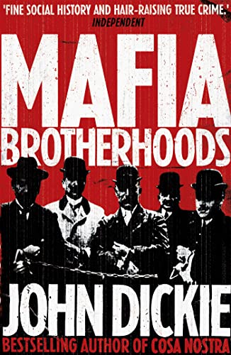 Beispielbild fr Mafia Brotherhoods: Camorra, mafia, 'ndrangheta: the rise of the Honoured Societies zum Verkauf von WorldofBooks