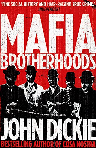 9780340963944: Mafia brotherhoods: Camorra, mafia, 'ndrangheta: the rise of the Honoured Societies