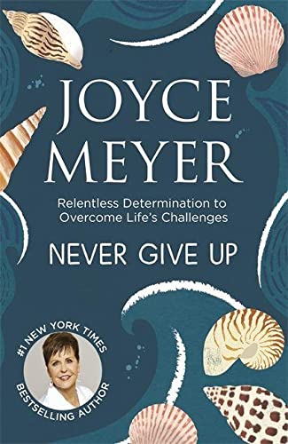 Beispielbild fr Never Give Up: Relentless Determination to Overcome Life's Challenges zum Verkauf von WorldofBooks