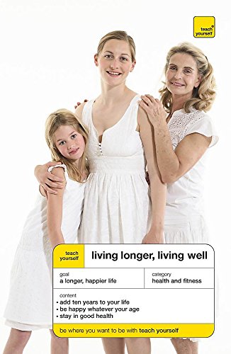 Stock image for Teach Yourself Living Longer, Living Well for sale by Reuseabook