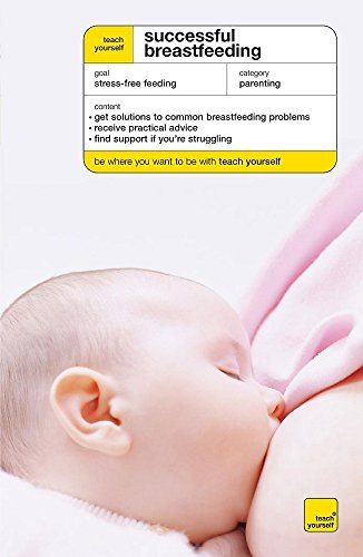 Teach Yourself Successful Breastfeeding (Teach Yourself - General) (9780340966204) by Pauline-lim