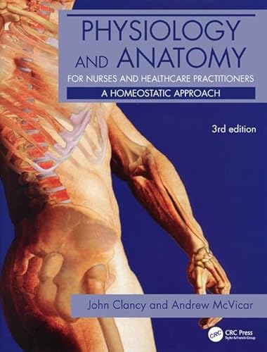 Stock image for Physiology and Anatomy for Nurses and Healthcare Practitioners: A Homeostatic Approach, Third Edition (Hodder Arnold Publication) for sale by WorldofBooks