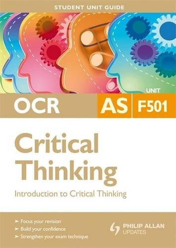 Stock image for OCR AS Critical Thinking Student Unit Guide: Unit F501 Introduction to Critical Thinking for sale by WorldofBooks