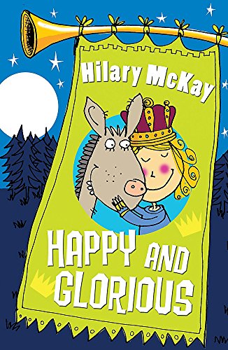 Happy and Glorious (Story Book) (9780340970232) by Hilary McKay