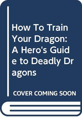 9780340970478: How To Train Your Dragon: A Hero's Guide to Deadly Dragons