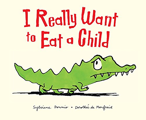 Stock image for I Really Want to Eat a Child for sale by ThriftBooks-Dallas