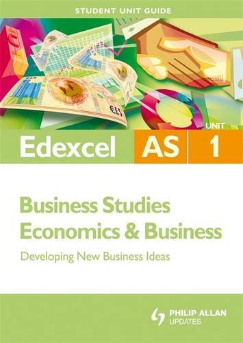 9780340971086: Edexcel AS Business Studies/Economics & Business Student Unit Guide: Unit 1 Developing New Business Ideas (Edexcel AS Business Studies/economics and Business: Developing New Business Ideas)