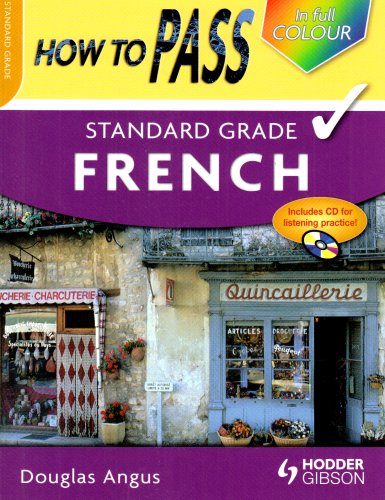 Beispielbild fr How To Pass Standard Grade French (including CD) Colour Edition zum Verkauf von WorldofBooks
