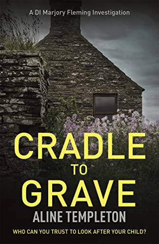 Imagen de archivo de Cradle to Grave: DI Marjory Fleming Book 6 a la venta por WorldofBooks